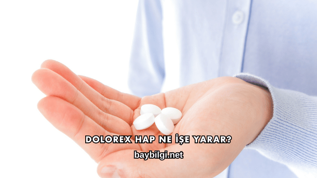 Dolorex Hap Ne İşe Yarar?