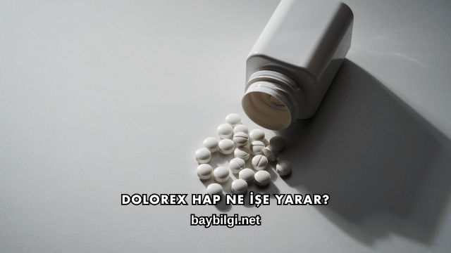 Dolorex Hap Ne İşe Yarar?