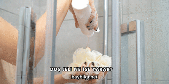 Duş Jeli Ne İşe Yarar?