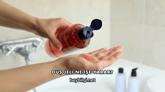 Duş Jeli Ne İşe Yarar?