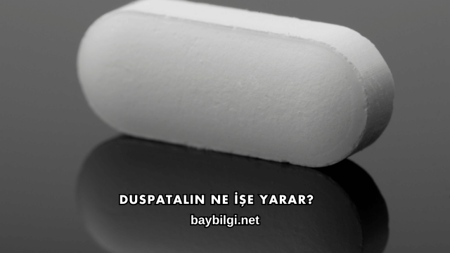 Duspatalin Ne İşe Yarar?