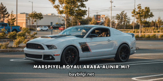 Marşpiyel Boyalı Araba Alınır mı?