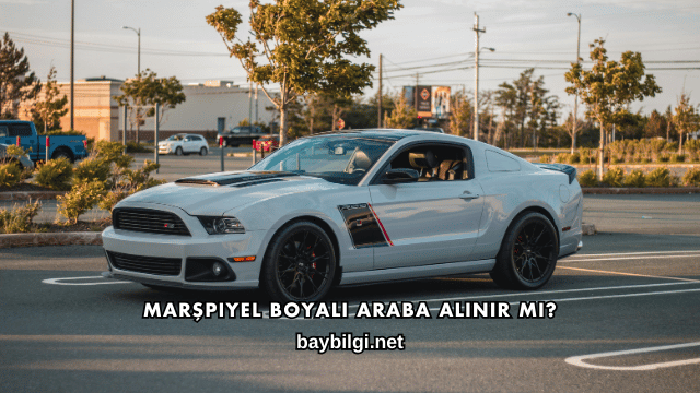 Marşpiyel Boyalı Araba Alınır mı?