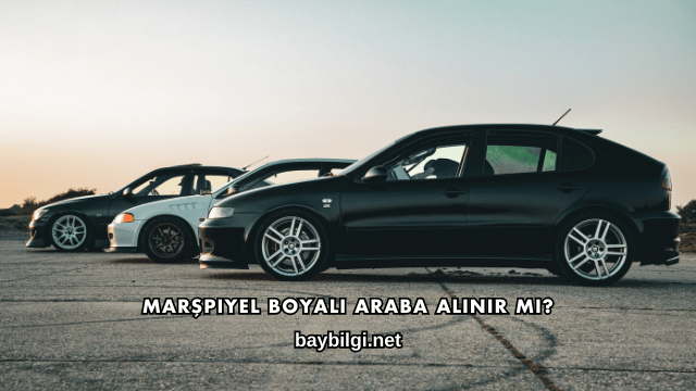 Marşpiyel Boyalı Araba Alınır mı?