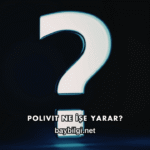 Polivit Ne İşe Yarar?