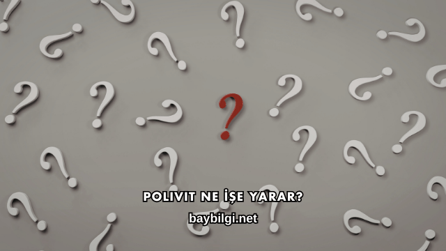 Polivit Ne İşe Yarar?