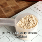 Pre Workout Ne İşe Yarar?