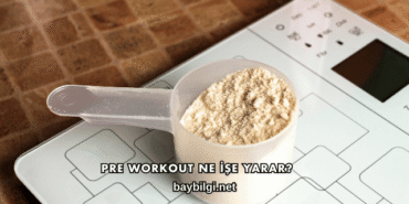 Pre Workout Ne İşe Yarar?