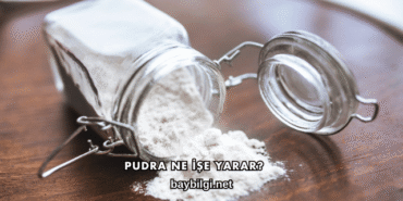 Pudra Ne İşe Yarar?