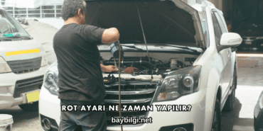 Rot Ayarı Ne Zaman Yapılır?