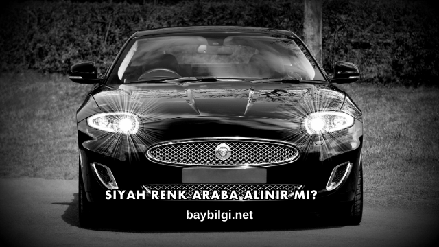 Siyah Renk Araba Alınır mı?