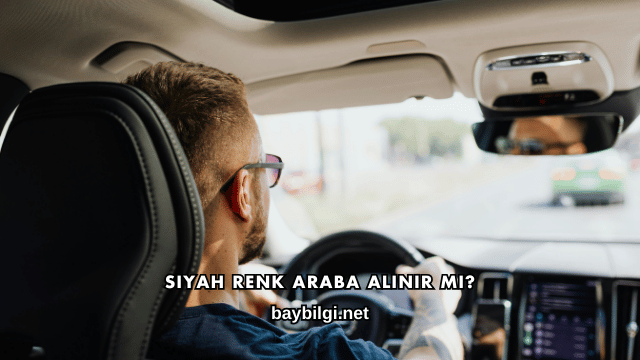 Siyah Renk Araba Alınır mı?
