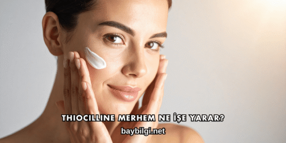 Thiocilline Merhem Ne İşe Yarar?