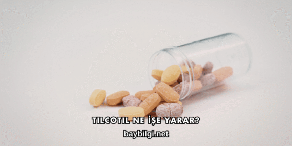 Tilcotil Ne İşe Yarar?