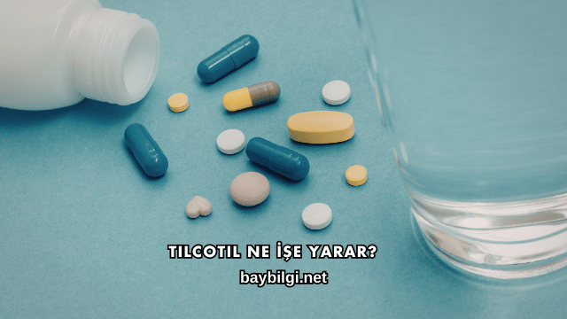 Tilcotil Ne İşe Yarar?
